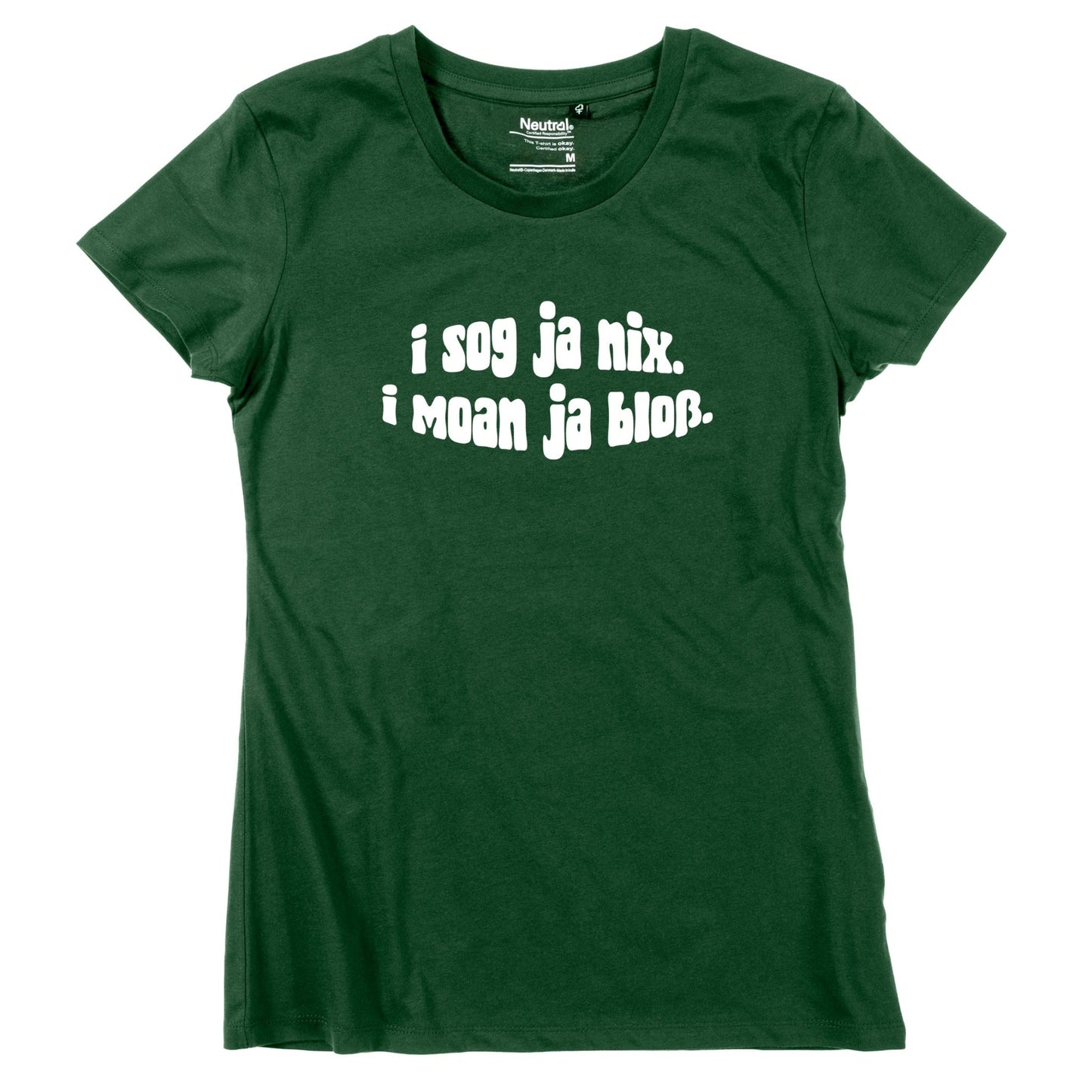 Damen - Shirt "I sog ja nix. I moan ja bloß." - meinherzschlag.de