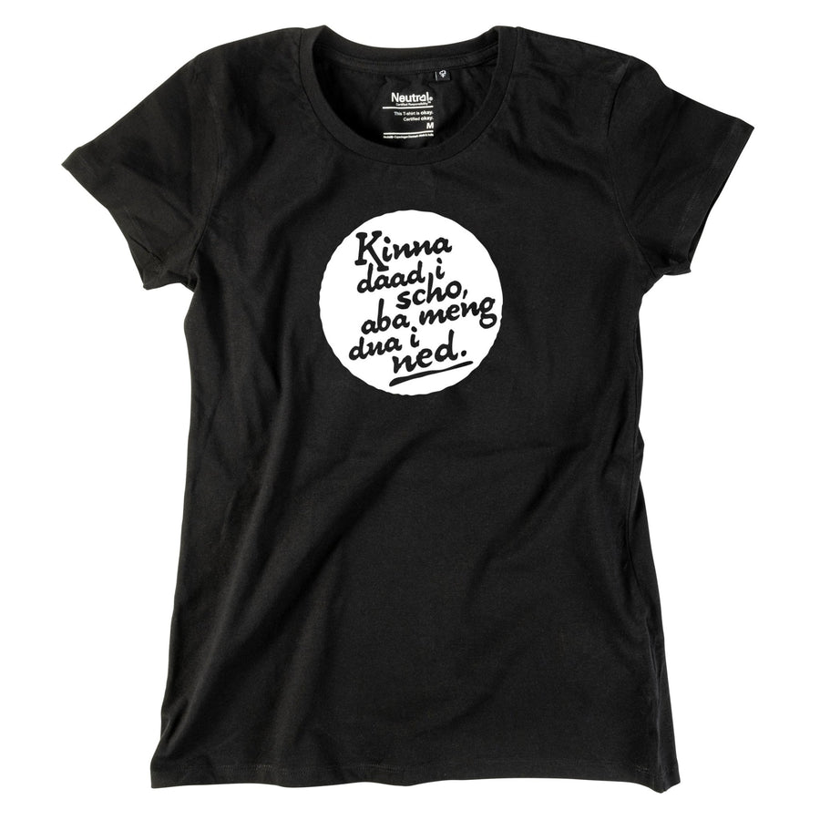 Damen - Shirt "Kinna dad i scho" - meinherzschlag.de