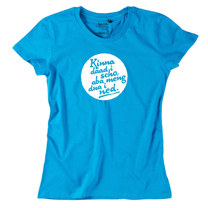 Damen - Shirt "Kinna dad i scho" - meinherzschlag.de