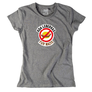 Damen-Shirt "Koa Leberkas für Nazis!"