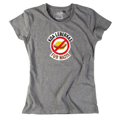 Damen-Shirt "Koa Leberkas für Nazis!"