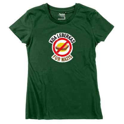Damen-Shirt "Koa Leberkas für Nazis!"
