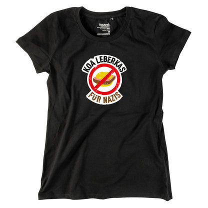 Damen-Shirt "Koa Leberkas für Nazis!"
