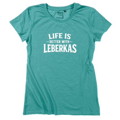 Damen - Shirt "Life is better with Leberkas" - meinherzschlag.de