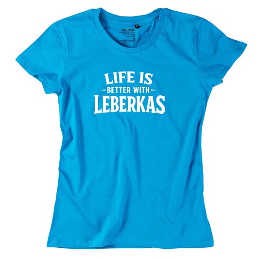 Damen - Shirt "Life is better with Leberkas" - meinherzschlag.de