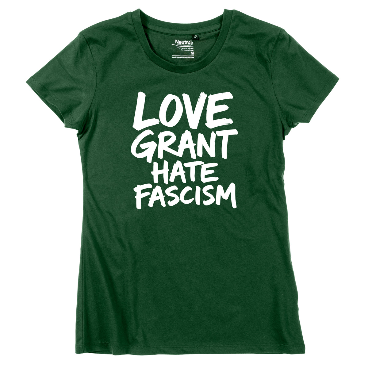 Damen-Shirt "Love Grant. Hate Facism."