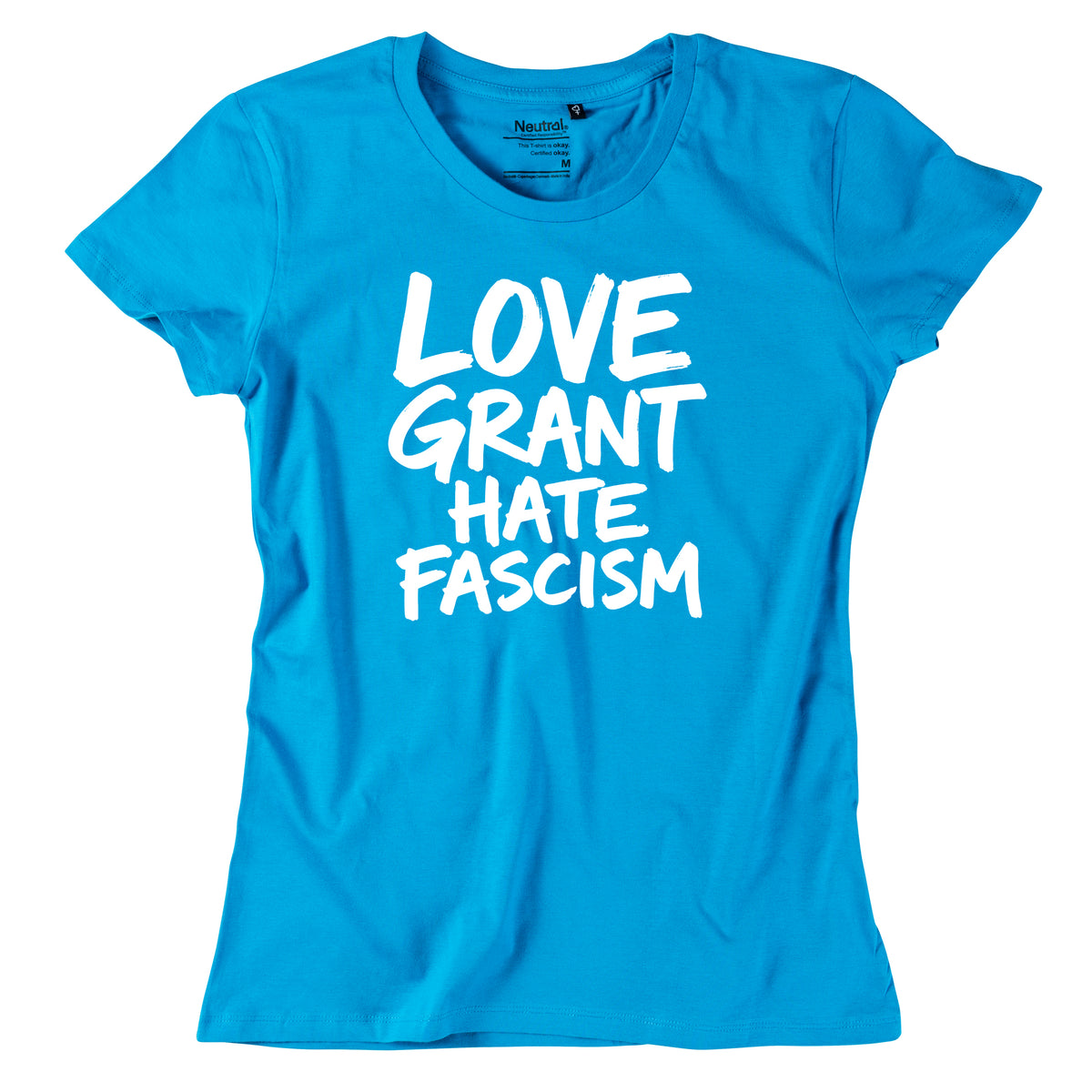 Damen-Shirt "Love Grant. Hate Facism."