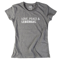 Damen-Shirt "Love, Peace & Leberkas"