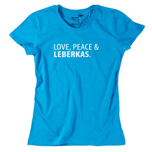 Damen - Shirt "Love, Peace & Leberkas" - meinherzschlag.de