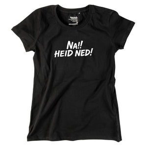 Damen - Shirt "Na!! Heid ned!" - meinherzschlag.de