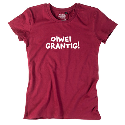 Damen-Shirt "oiwei grantig!"