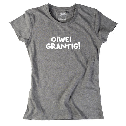 Damen-Shirt "oiwei grantig!"