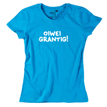 Damen-Shirt "oiwei grantig!"