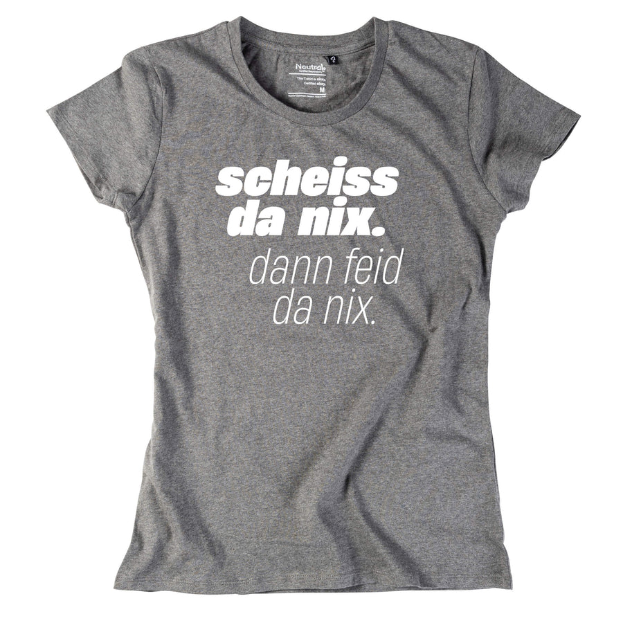 Damen - Shirt "Scheiss da nix!" - meinherzschlag.de