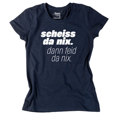 Damen - Shirt "Scheiss da nix!" - meinherzschlag.de