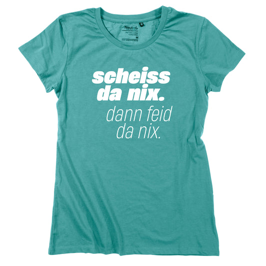 Damen - Shirt "Scheiss da nix!" - meinherzschlag.de