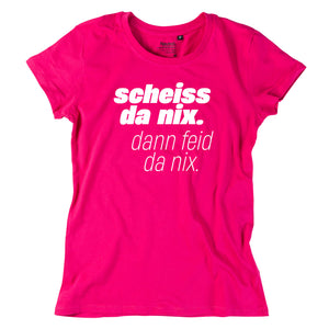 Damen - Shirt "Scheiss da nix!" - meinherzschlag.de