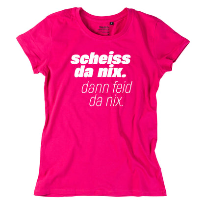 Damen - Shirt "Scheiss da nix!" - meinherzschlag.de