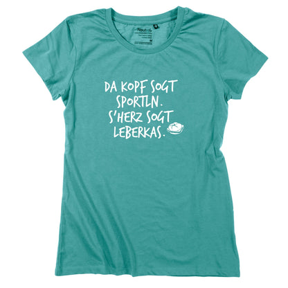 Damen - Shirt "s'Herz sogt Leberkas" - meinherzschlag.de