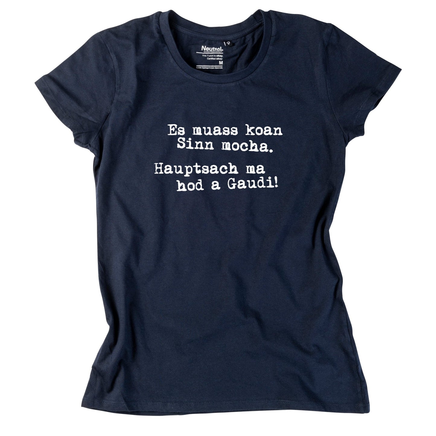 Damen - Shirt "Es muass koan Sinn mocha" - meinherzschlag.de