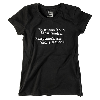 Damen - Shirt "Es muass koan Sinn mocha" - meinherzschlag.de