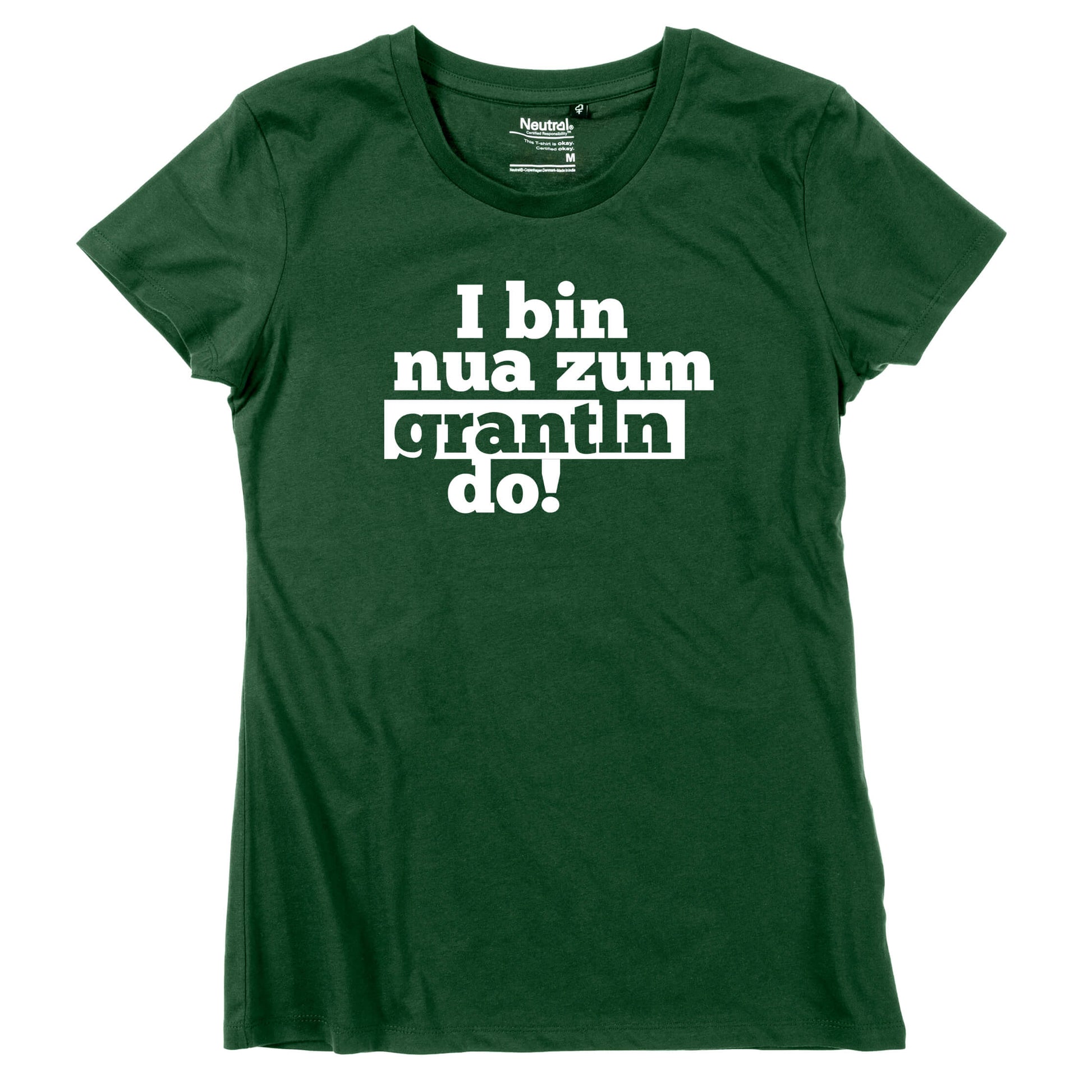 Damen - Shirt "I bin nua zum grantln do!" - meinherzschlag.de