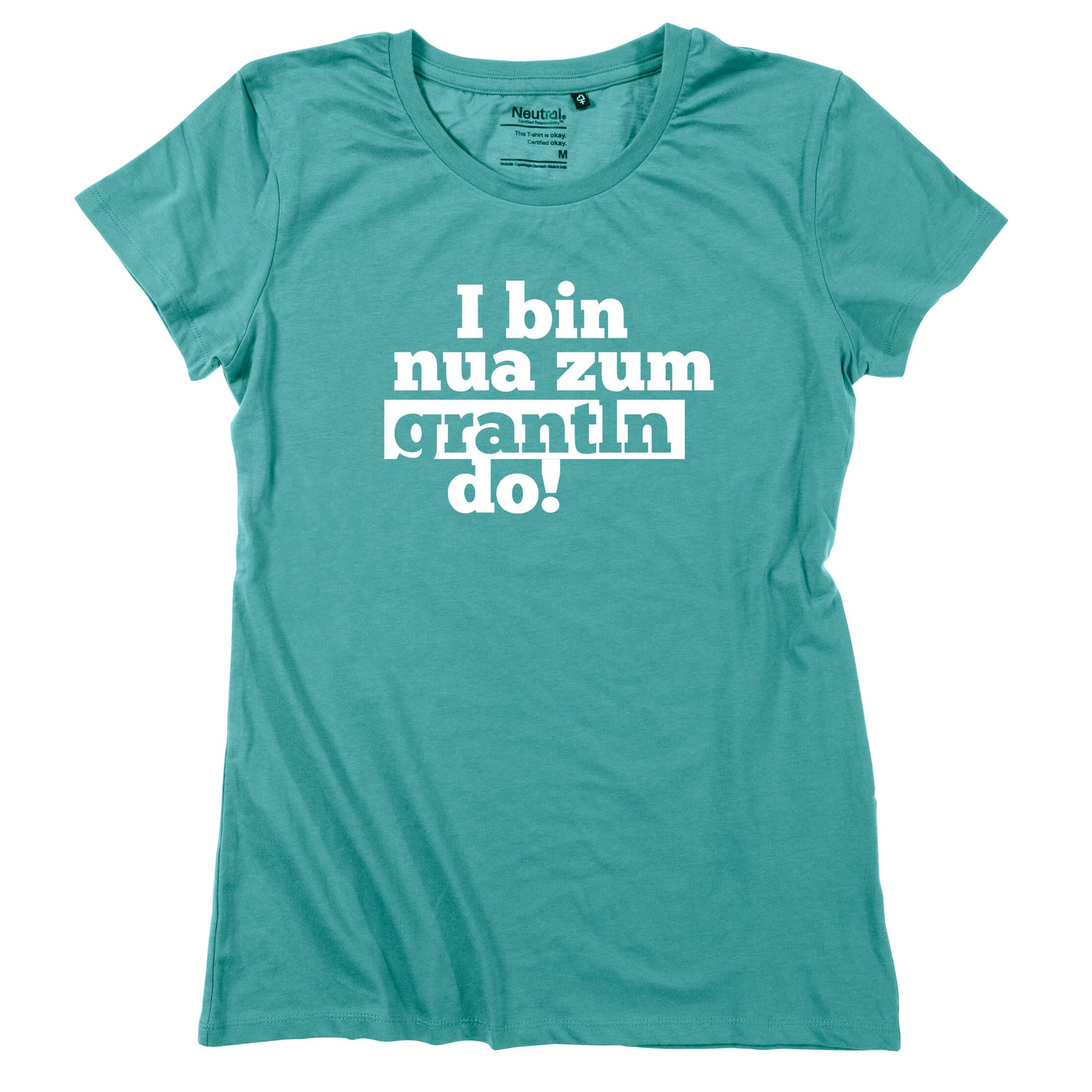 Damen - Shirt "I bin nua zum grantln do!" - meinherzschlag.de