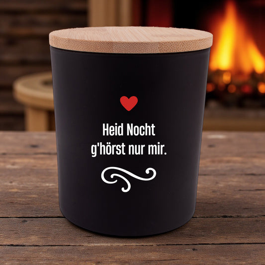 Duftkerze "Heid Nocht g'hörst nur mir!" - meinherzschlag.de