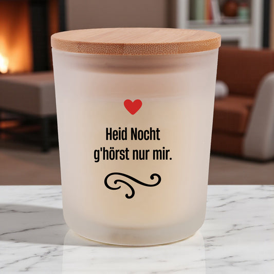 Duftkerze "Heid Nocht g'hörst nur mir!" - meinherzschlag.de