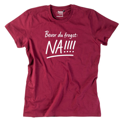 Herren - Shirt "Bevor Du frogst: NA!!!" - meinherzschlag.de