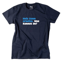 Herren-Shirt "Hoiz kann arbeitn!"