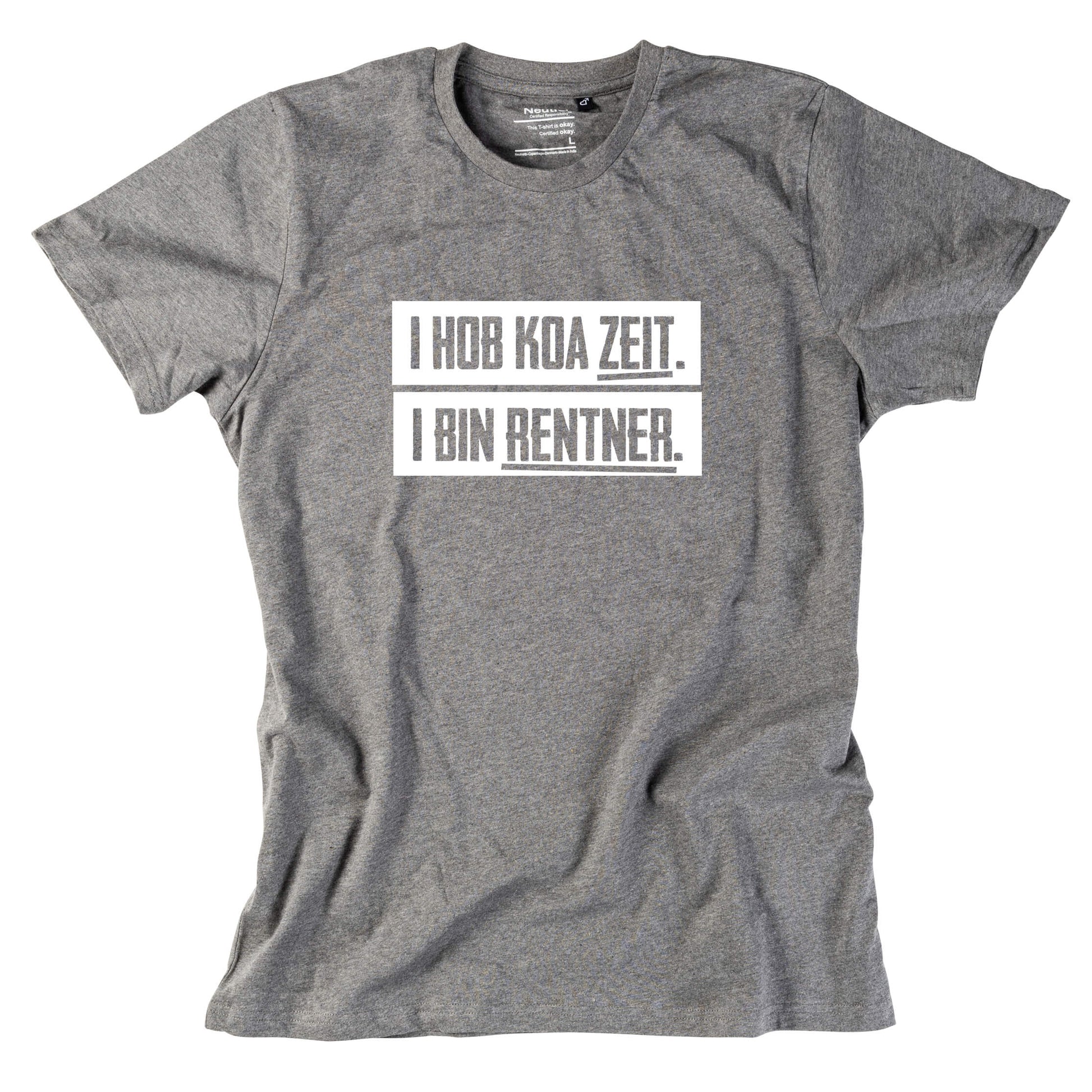 Herren - Shirt "I hob koa Zeit. I bin Rentner." - meinherzschlag.de