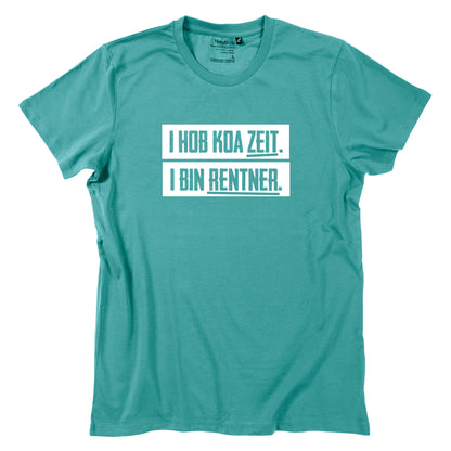 Herren - Shirt "I hob koa Zeit. I bin Rentner." - meinherzschlag.de
