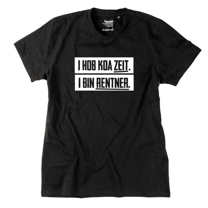 Herren - Shirt "I hob koa Zeit. I bin Rentner." - meinherzschlag.de