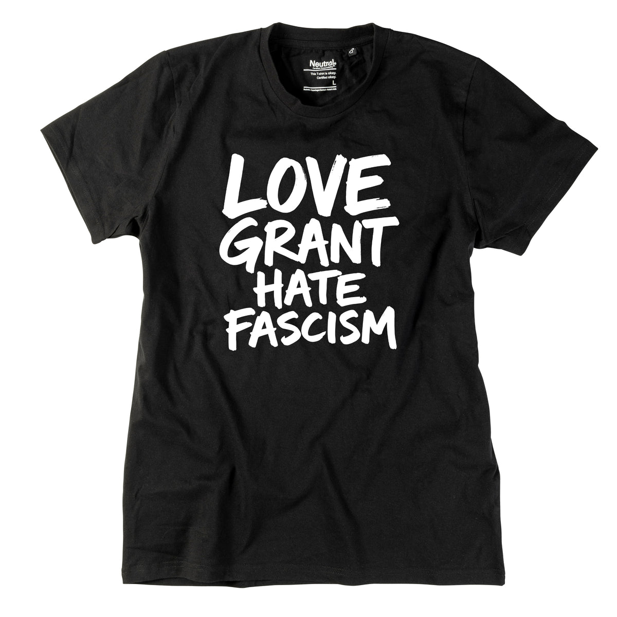 Herren-Shirt "Love Grant. Hate Facism."