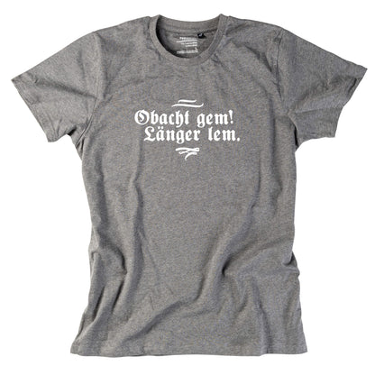 Herren - Shirt "Obacht gem. Länger lem." - meinherzschlag.de