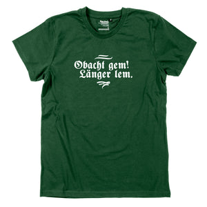 Herren - Shirt "Obacht gem. Länger lem." - meinherzschlag.de