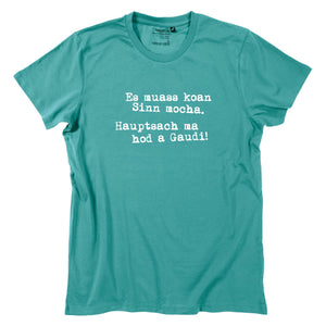 Herren - Shirt "Es muass koan Sinn mocha" - meinherzschlag.de