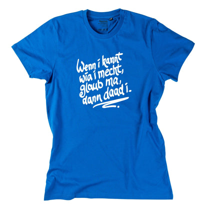 Herren - Shirt "Wenn i kannt wia i mecht" - meinherzschlag.de