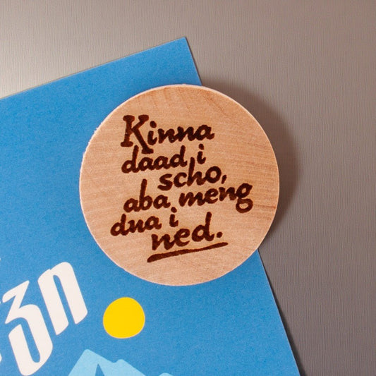 Holzmagnet "Kinna dad i scho!" - meinherzschlag.de