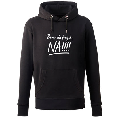 Hoodie "Bevor Du frogst: NA!!!" - meinherzschlag.de