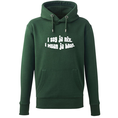 Hoodie "I sog ja nix. I moan ja bloß." - meinherzschlag.de