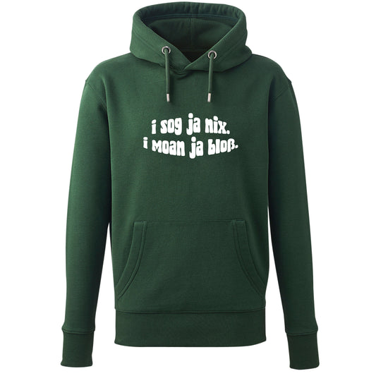 Hoodie "I sog ja nix. I moan ja bloß." - meinherzschlag.de