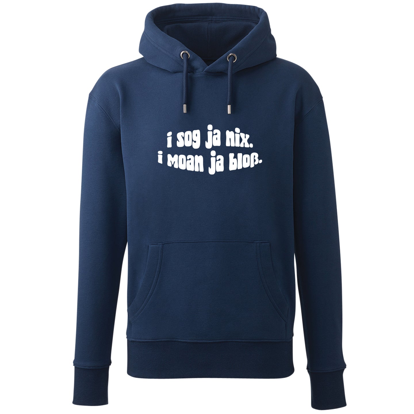 Hoodie "I sog ja nix. I moan ja bloß." - meinherzschlag.de
