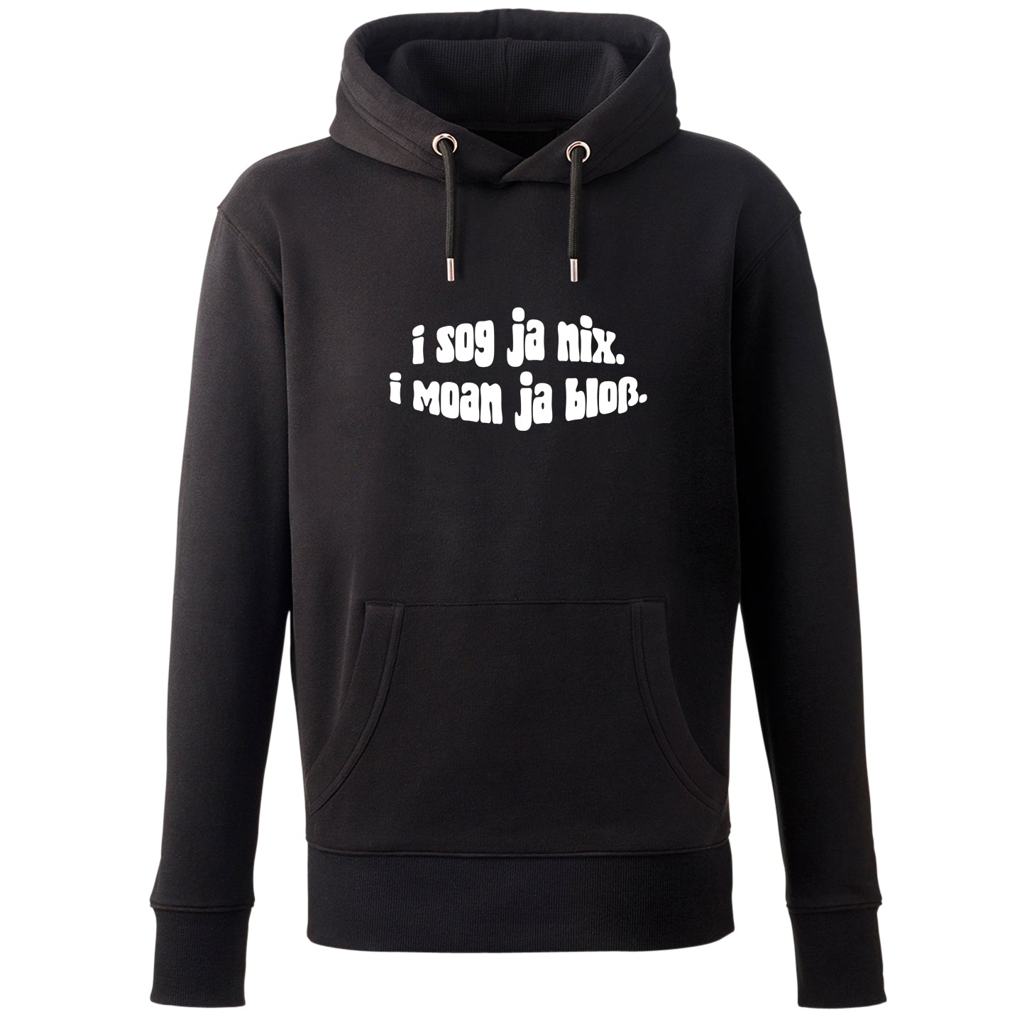 Hoodie "I sog ja nix. I moan ja bloß." - meinherzschlag.de