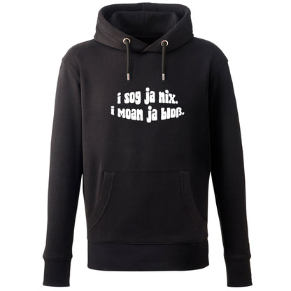 Hoodie "I sog ja nix. I moan ja bloß." - meinherzschlag.de