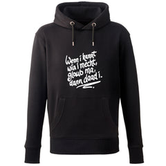 Hoodie "Wenn i kannt wia i mecht"