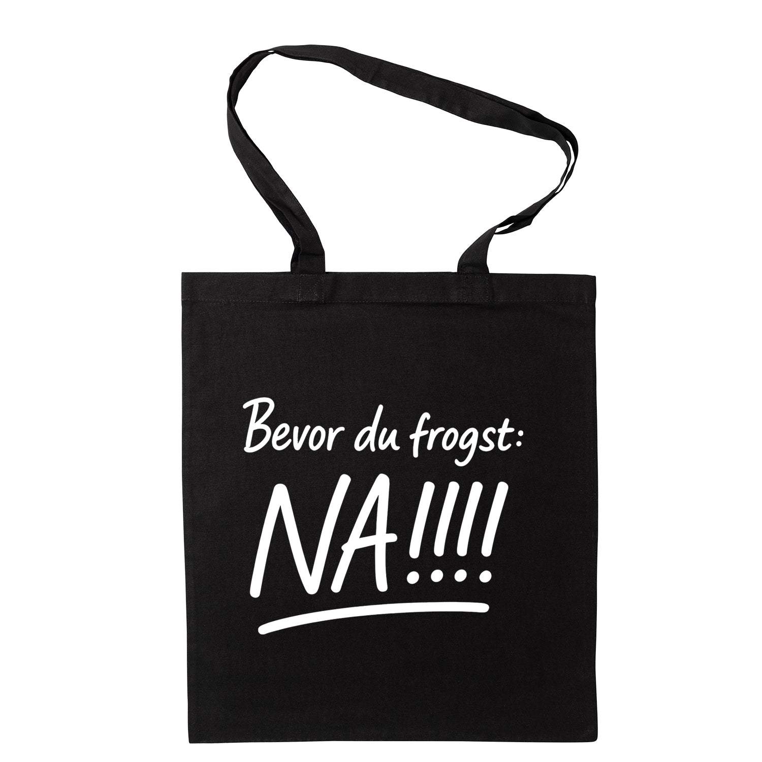 Tasche "Bevor Du frogst: NA!!!" - meinherzschlag.de