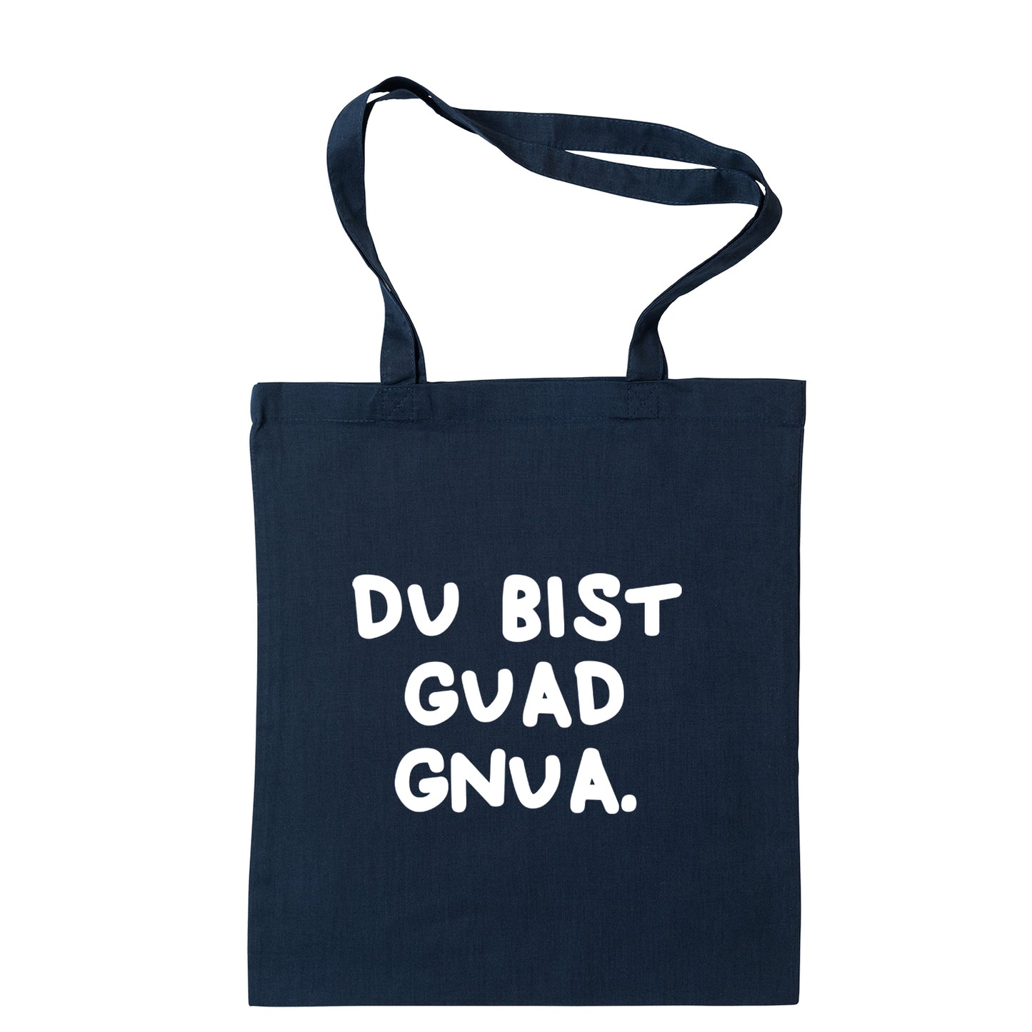 Tasche "Du bist guad gnua."