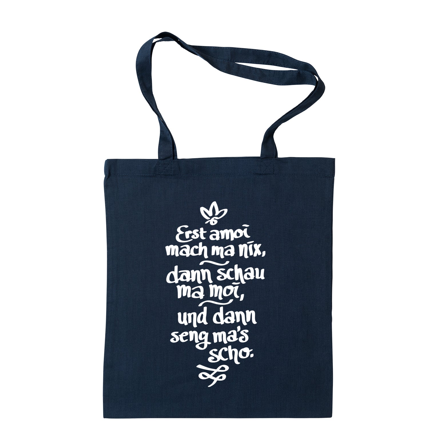 Tasche "Erst amoi mach ma nix" - meinherzschlag.de